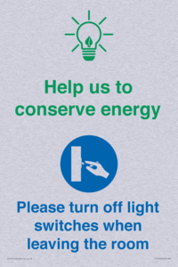 Help us to conserve energy - Turn off light switches when leaving the room